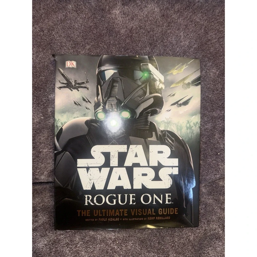 Star Wars: Rogue One: the Ultimate Visual Guide by Pablo Hidalgo (2016, Hardcove